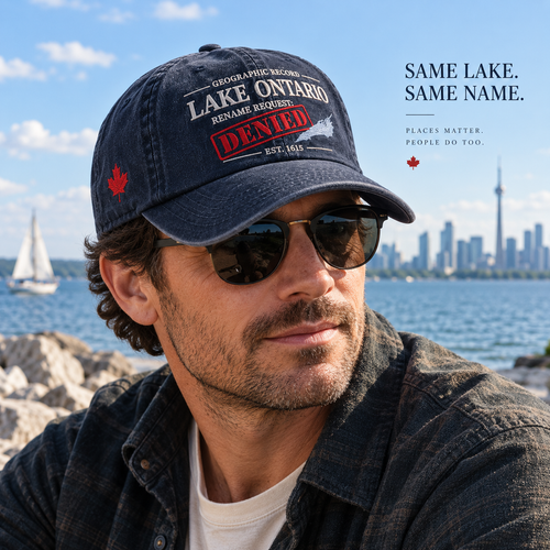 🇨🇦 Lake Ontario Rename Request: Denied Heritage Embroidered Cap