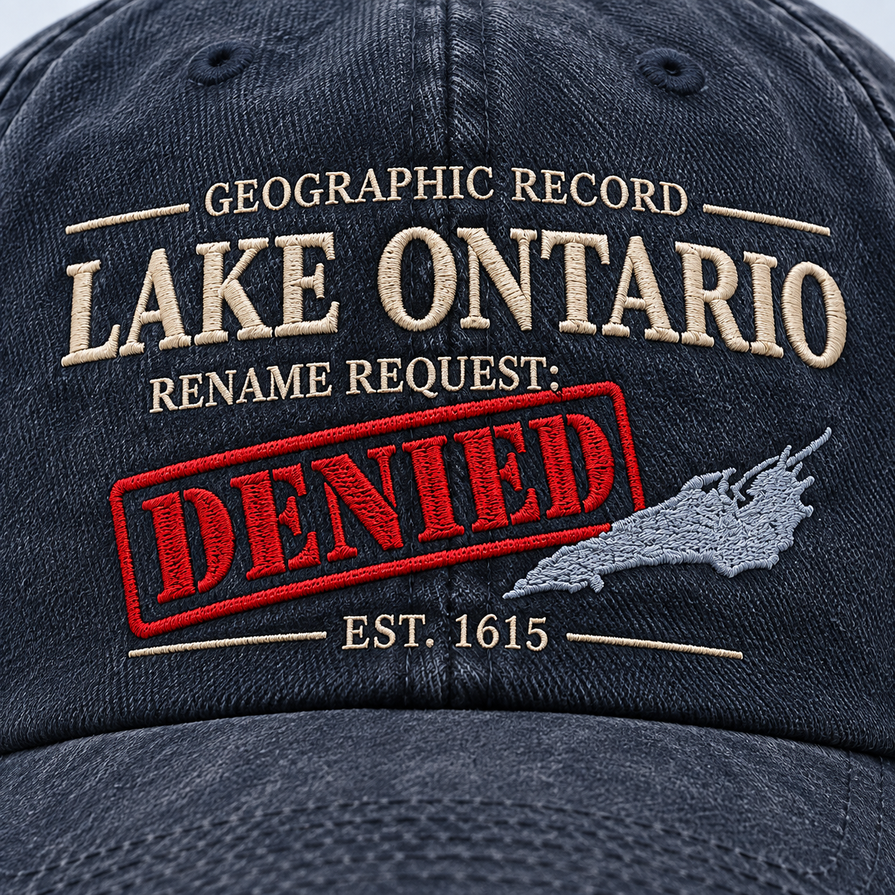 🇨🇦 Lake Ontario Rename Request: Denied Heritage Embroidered Cap